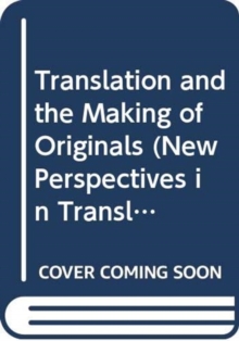 Image for Translation and the Making of Originals