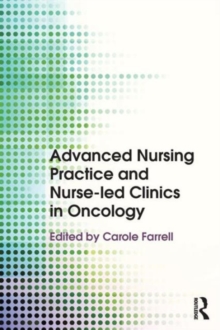 Advanced Nursing Practice and Nurse-led Clinics in Oncology