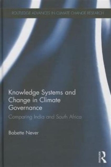 Image for Knowledge systems and change in climate governance  : comparing India and South Africa