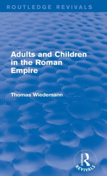 Image for Adults and Children in the Roman Empire (Routledge Revivals)