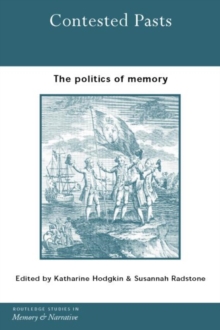 Image for Contested Pasts : The Politics of Memory