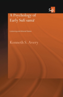 Image for A psychology of early Sufi sama?  : listening and altered states