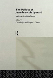 Image for The politics of Jean-Franðcois Lyotard  : justice and political theory