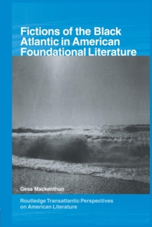 Image for Fictions of the Black Atlantic in American Foundational Literature