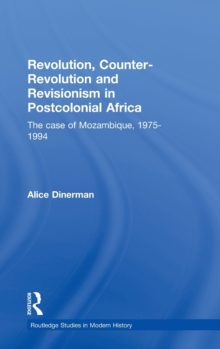 Image for Revolution, counter-revolution and revisionism in post-colonial Africa  : the case of Mozambique, 1975-1994