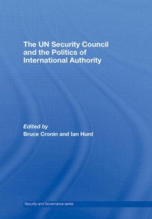 UN Security Council and the Politics of International Authority
