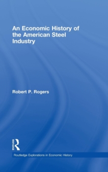 Economic History of the American Steel Industry