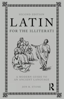 Image for Latin for the illiterati  : a modern phrase book for an ancient language