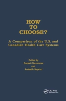 Image for How to choose?  : a comparison of the U.S. and Canadian health care systems