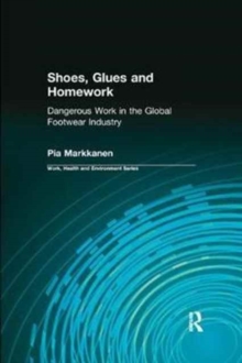 Image for Shoes, Glues and Homework : Dangerous Work in the Global Footwear Industry