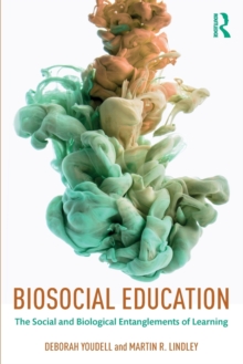 Image for Biosocial education  : the social and biological entanglements of learning