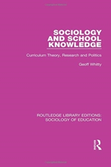 Image for Sociology and School Knowledge : Curriculum Theory, Research and Politics