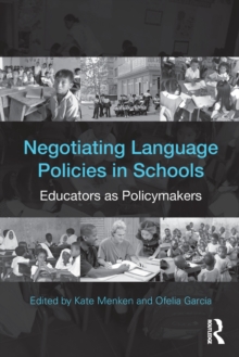 Image for Negotiating language policies in schools  : educators as policymakers
