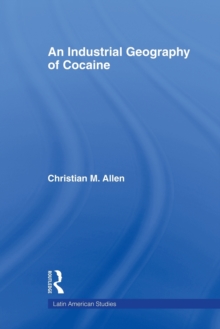 Image for An Industrial Geography of Cocaine