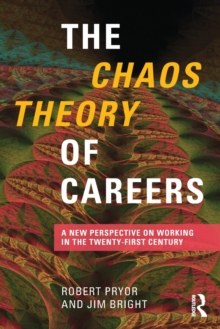 The Chaos Theory of Careers: A New Perspective on Working in the Twenty-First Century