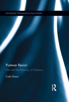 Image for Postwar Renoir  : film and the memory of violence