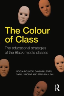 Image for The colour of class  : the educational strategies of the Black middle classes