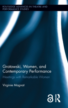 Grotowski, Women, and Contemporary Performance