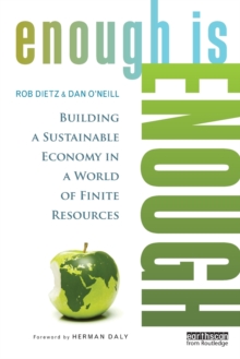 Image for Enough is enough  : building a sustainable economy in a world of finite resources