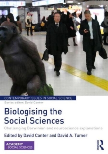 Image for Biologising the social sciences  : challenging Darwinian and neuroscience explanations