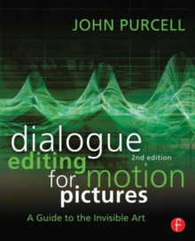 Image for Dialogue editing for motion pictures  : a guide to the invisible art