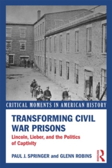 Image for Transforming Civil War Prisons