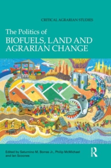 Image for The politics of biofuels, land and agrarian change