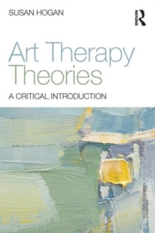 Image for Art therapy theories  : a critical introduction