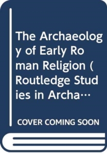 Image for The Archaeology of Early Roman Religion