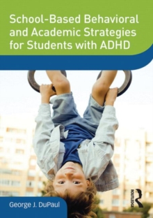 Image for School-Based Behavioral and Academic Strategies for Students with ADHD