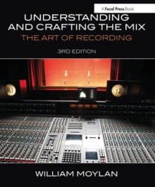 Image for Understanding and crafting the mix  : the art of recording