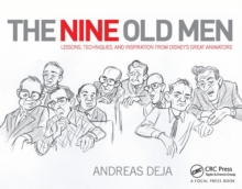 The Nine Old Men: Lessons, Techniques, and Inspiration from Disney’s Great Animators