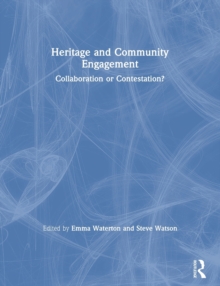 Image for Heritage and community engagement  : collaboration or contestation?