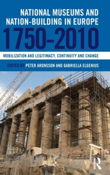 Image for National museums and nation-building in Europe, 1750-2010  : mobilization and legitimacy, continuity and change