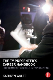 Image for The TV presenter's career handbook  : how to market yourself in TV presenting