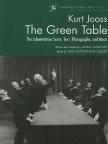 Image for The Green Table : Labanotation, Music, History, and Photographs