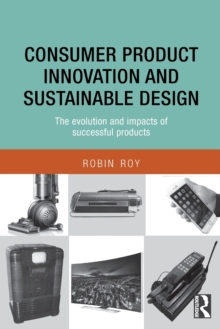 Image for Consumer product innovation and sustainable design  : the evolution and impacts of successful products