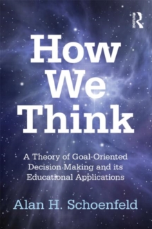 Image for How we think : a theory of goal-oriented decision-making and its educational applications