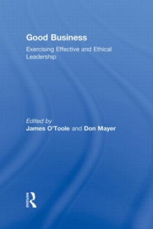 Image for Good business  : exercising effective and ethical leadership