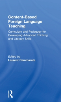 Image for Content-based foreign language teaching  : curriculum and pedagogy for developing advanced thinking and literacy skills