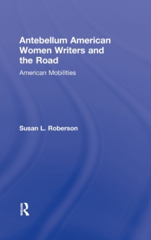Antebellum American Women Writers and the Road
