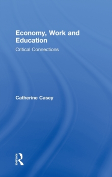 Image for Economy, work and education  : critical connections