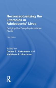 Image for Reconceptualizing the literacies in adolescent's lives  : bridging the everyday, academic divide