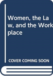 Image for Women, the Law, and the Workplace
