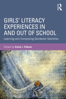 Image for Girls' literacy experiences in and out of school  : learning and composing gendered identities