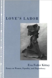 Image for Love's labor  : essays on women, equality and dependency