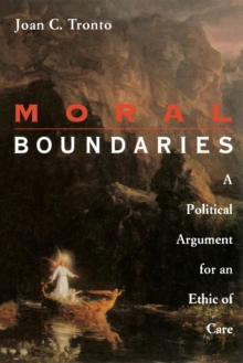 Moral Boundaries: A Political Argument for an Ethic of Care