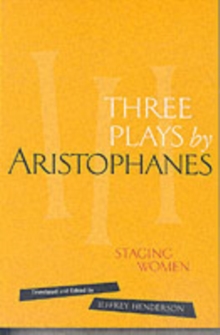 Image for Staging women  : three plays by Aristophanes
