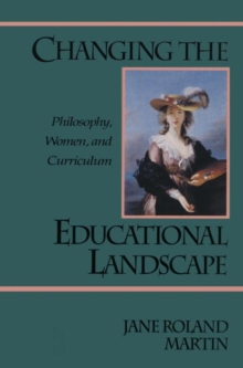 Image for Changing the Educational Landscape : Philosophy, Women, and Curriculum