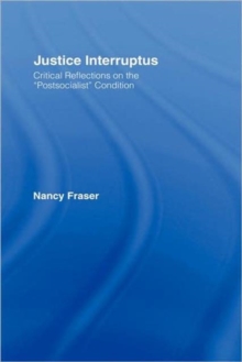 Image for Justice interruptus  : rethinking key concepts of a post-socialist age